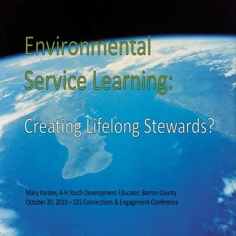 Changing Lives through Service Learning/Environmental Service Learning: Creat...