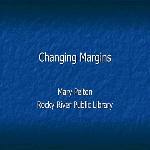 Changing Margins