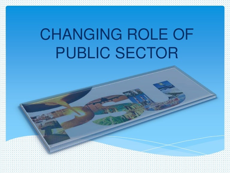 Changing Role Of Public Sector
