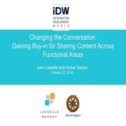 Changing The Conversation: Gaining Buy-in For Sharing Content Across Function...