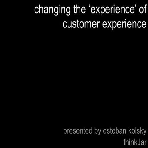 Changing the ‘experience’ of customer experience
