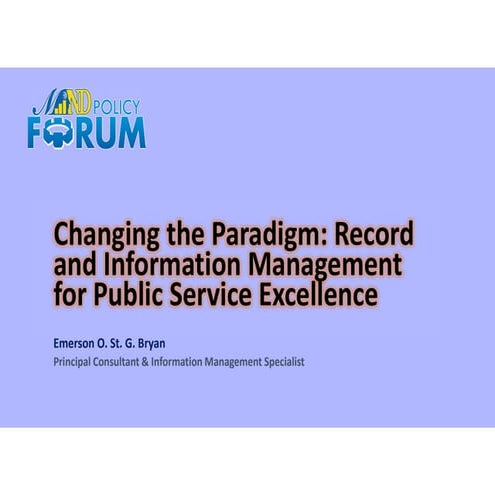E. Bryan -  Changing the Paradigm - Record and Information Management for Pub...