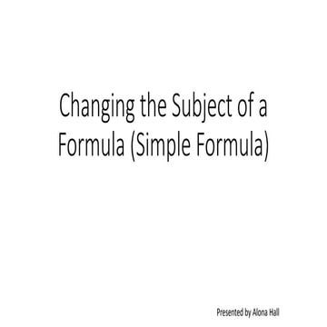 Changing the subject of a formula (Simple Formulae)