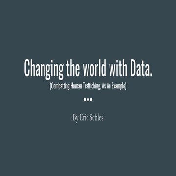 Changing The World With Data: Combatting Human Trafficking