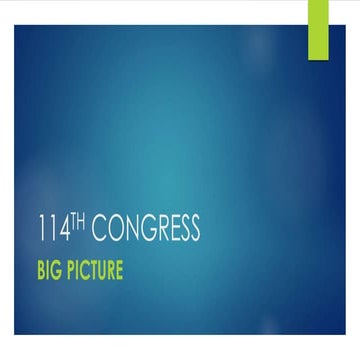 GTSC Annual Meeting 2014: Chani Wiggins: 114th Congress: Big Picture