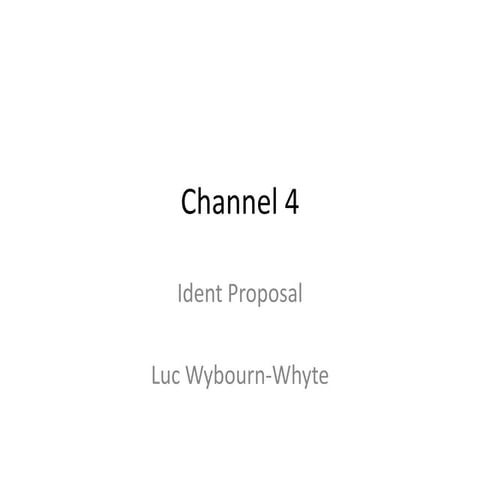 Channel 4 Ident proposal | PPTX