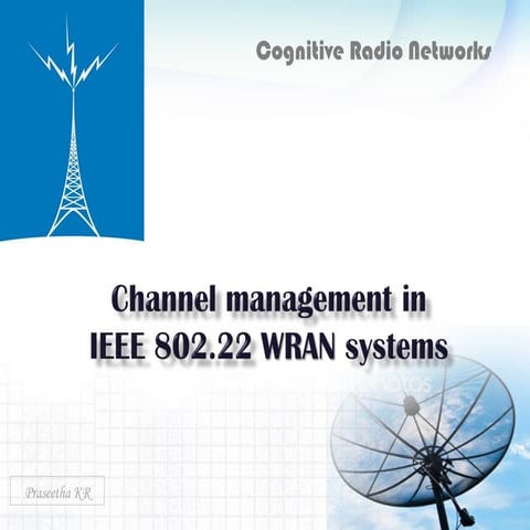 Channel Management in IEEE 802.22 WRAN Systems | PPT