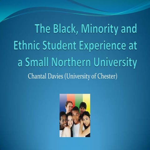 The black, minority and ethnic student experience at a small Northern University