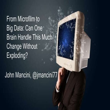 From Microfilm to Big Data - How Can One Brain Handle This Much Change Withou...