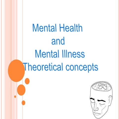 Mental health and illness- Basic theoretical concepts