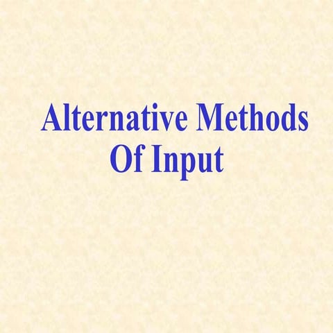 Alternate methods of input