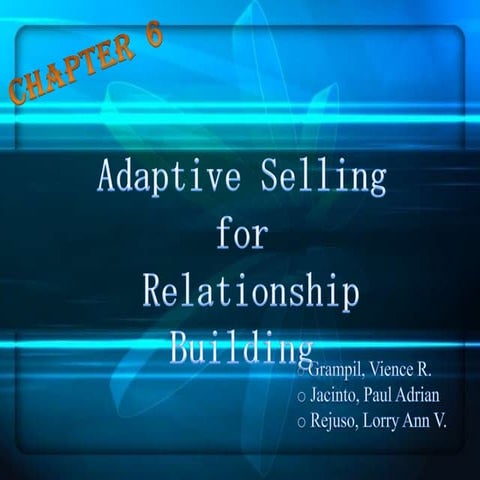 Chap. 6 adaptive selling for relationship building