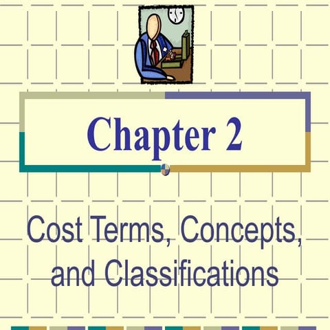 Cost accounting chapter two(cost classifications)