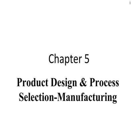 Product Design & Process Selection-Manufacturing 