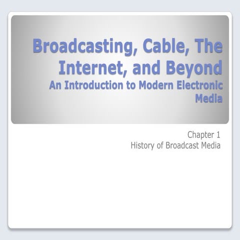Chap 1 - History of Broadcast Media.pptx