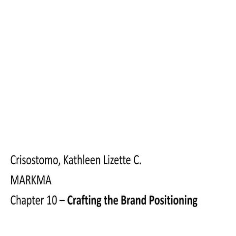Chap 10 – Crafting the Brand Positioning
