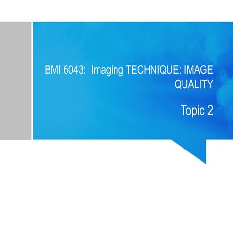 Imaging Technique Chapter 2 Image Quality