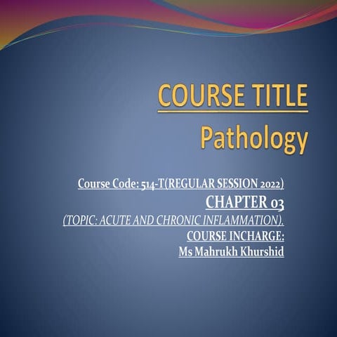 Topic:  Acute and  chronic  inflammation