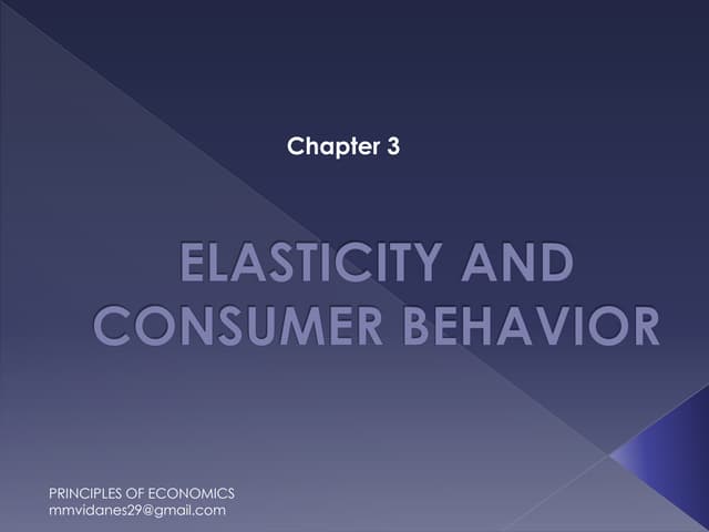Chap3 elasticity &amp; consumer behavior