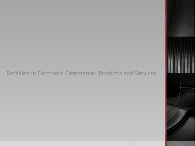 Retailing In Electronic Commerce:  Products and Services