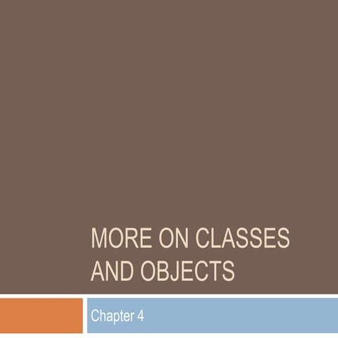 More on Classes and Objects | PPT