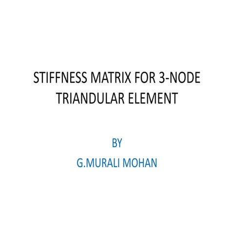 STIFFNESS MATRIX FOR 3-NODE TRIANGULAR ELEMENT 