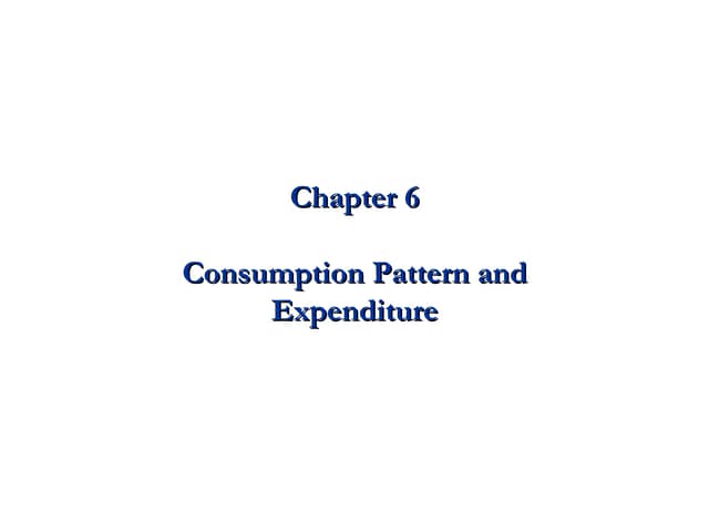 Consumption Pattern and Expenditure