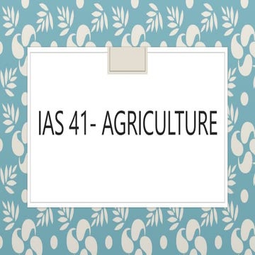 Chap 7 IAS 41 - Biological Assets.pptx