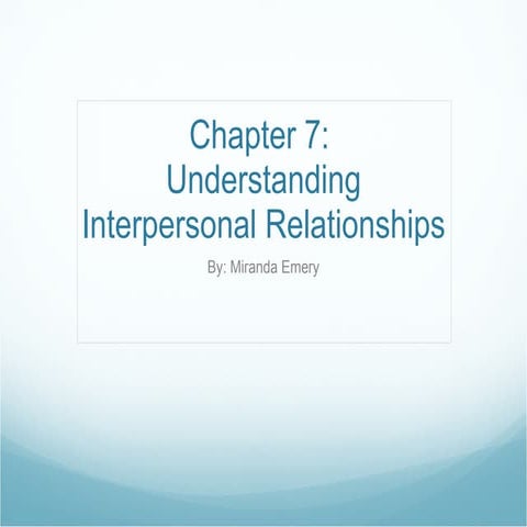 Chap7: Understanding Interpersonal Relationships