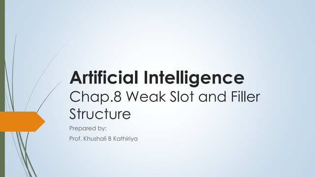 AI_ 8 Weak Slot and Filler  Structure