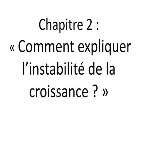 Chapitre 2 expliquer les fluctuations économiques | PPTX