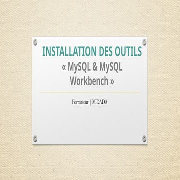 INSTALLATION DES OUTILS MySQL & MySQL Workbench ».pptx
