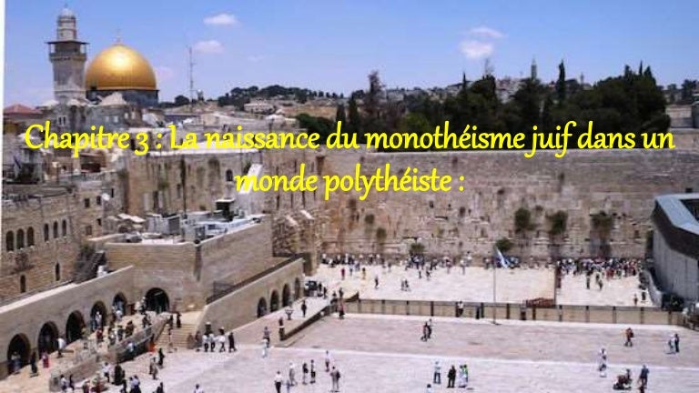 la naissance du monothéisme dans un monde polythéiste