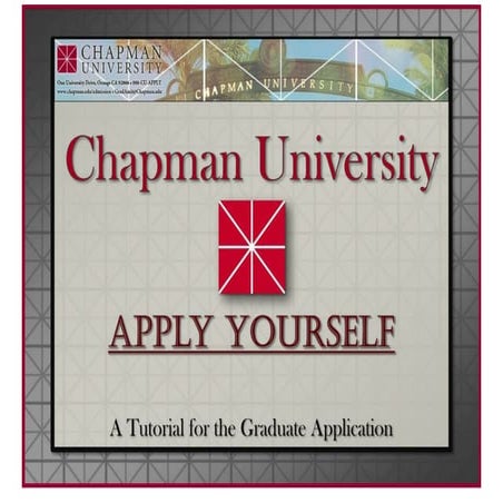 Chapman University Apply Yourself A Tutorial For The Graduate Application