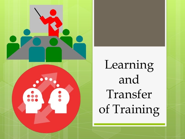 Learning and Transfer of Training Part 1