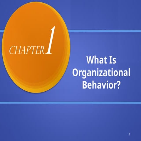 Chapter 1 what is organizational behavior | PPTX