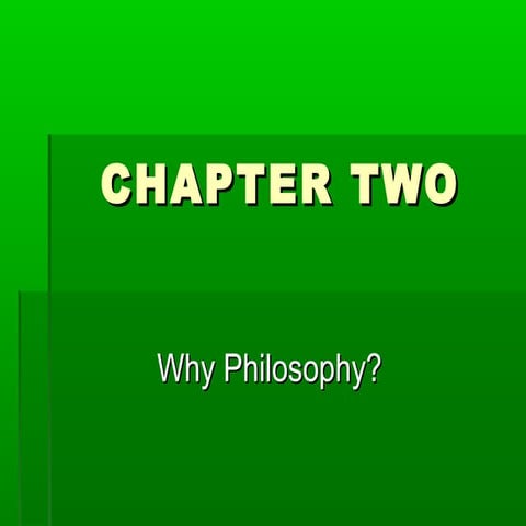 Chapter 2: Why Philosophy?