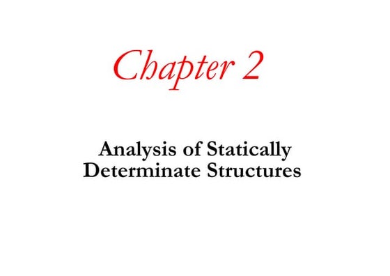 Chapter 2-analysis of statically determinate structures