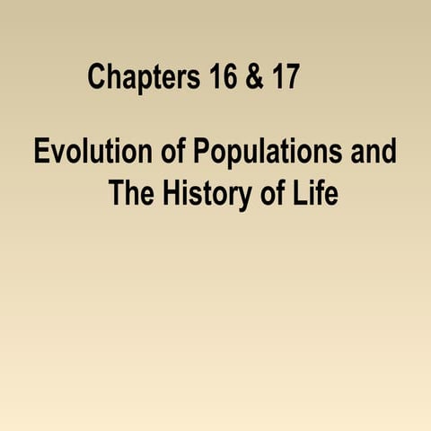 Chapter 16 & 17 Evolution of Populations and The History of Life