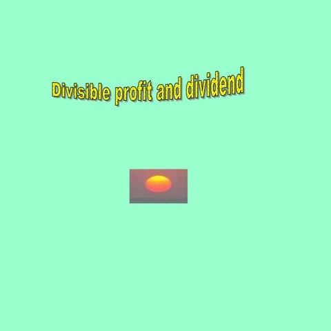 Divisible profit & Dividend