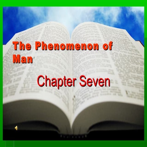 Chapter 7: The Phenomenon of Man