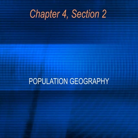 Chapter 4-section-2-population geography