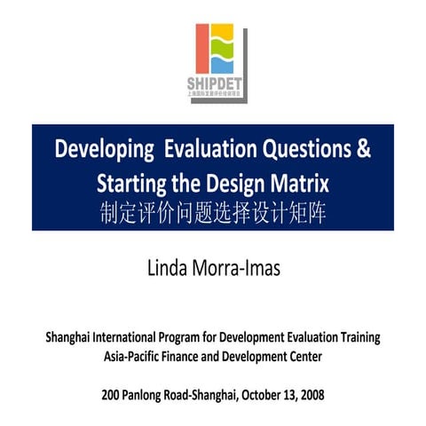 Developing  Evaluation Questions & Starting the Design Matrix 制定评价问题选择设计矩阵