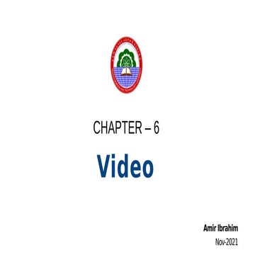 CHAPTER – 6    Video