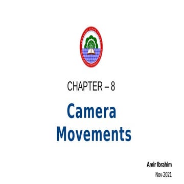 CHAPTER – 8      Camera Movements