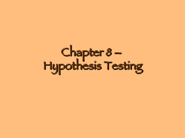 Chapter 8 – Hypothesis Testing