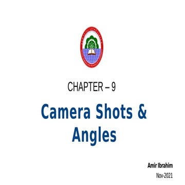 CHAPTER – 9    Camera Shots & Angles