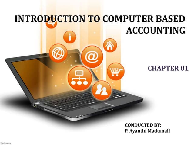 INTRODUCTION TO COMPUTER BASED ACCOUNTING