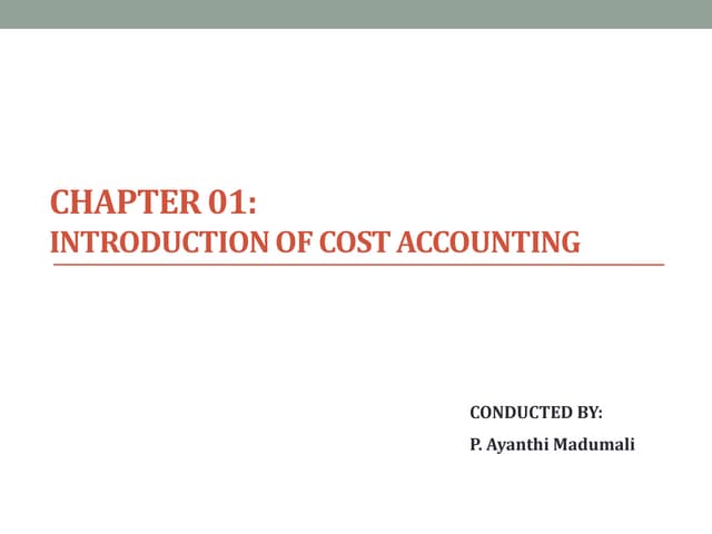 Chapter 01   introduction OF Cost Accounting