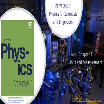 Chapter_01_PHYS 2425_Physics for Scientists  and Engineers I_Chapter 1  Units...